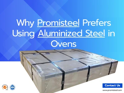 Pam mae'n well gan Promisteel Ddefnyddio Dur Aluminized mewn Ffyrnau